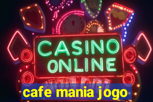 cafe mania jogo